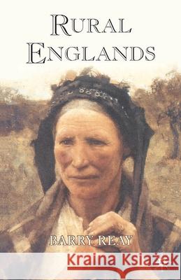 Rural Englands: Labouring Lives in the Nineteenth-Century Reay, Barry 9780333669198