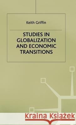 Studies in Globalization and Economic Transitions Keith Griffin 9780333669877