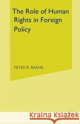Role of Human Rights in Foreign Policy Peter R. Baehr 9780333669921