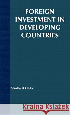 Foreign Investments in Developing Countries Kehal, H. 9780333670804 Palgrave MacMillan