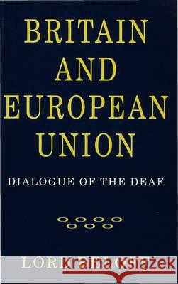 Britain and European Union: Dialogue of the Deaf Max Beloff   9780333671924 Palgrave Macmillan