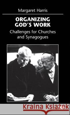 Organizing God's Work: Challenges for Churches and Synagogues Harris, M. 9780333672211 