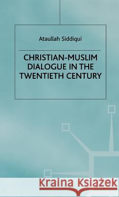 Christian Muslim Dialogue Siddiqui, A. 9780333673584