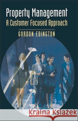 Property Management: A Customer Focused Approach Gordonington, Gordon Edington 9780333674703 Bloomsbury Publishing PLC