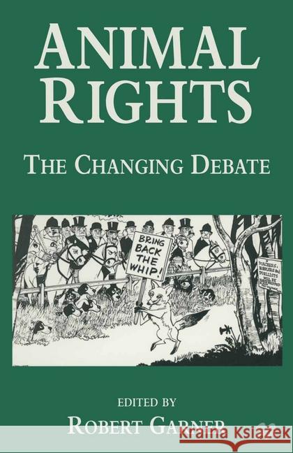 Animal Rights: The Changing Debate Garner, Robert 9780333674840 PALGRAVE MACMILLAN