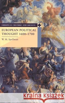 European Political Thought 1600–1700 W. M. Spellman 9780333676042 Bloomsbury Publishing PLC