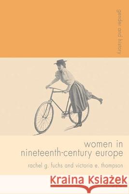 Women in Nineteenth-Century Europe Victoria Thompson Rachel Ginnis Fuchs 9780333676059 Palgrave MacMillan