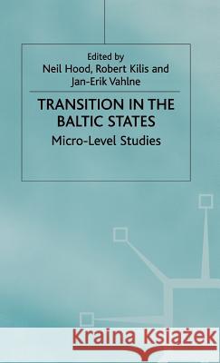 Transition in the Baltic States: Micro-Level Studies Kilis, R. 9780333677339 PALGRAVE MACMILLAN