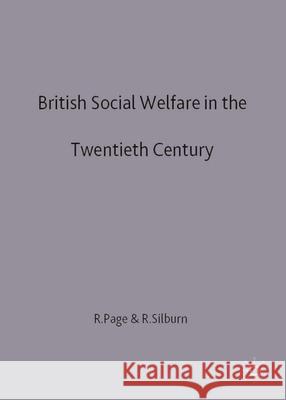 British Social Welfare in the Twentieth Century Robert Page, Richard Silburn 9780333677711 Bloomsbury Publishing PLC