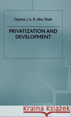 Privatization and Development Osama J. Ab 9780333678527 PALGRAVE MACMILLAN