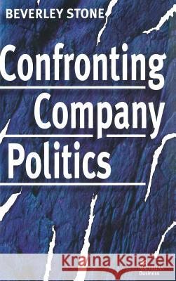 Confronting Company Politics Beverley Stone 9780333681541 PALGRAVE MACMILLAN