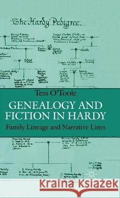 Genealogy and Fiction in Hardy: Family Lineage and Narrative Lines O´toole, T. 9780333681633