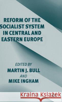 Reform of the Socialist System in Central and Eastern Europe  9780333682814 PALGRAVE MACMILLAN