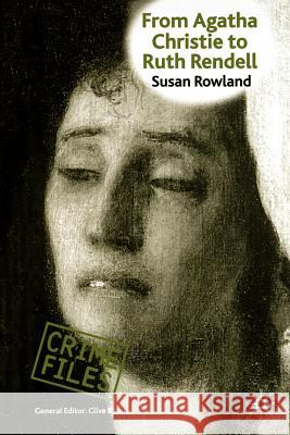 From Agatha Christie to Ruth Rendell: British Women Writers in Detective and Crime Fiction Rowland, S. 9780333684634 Palgrave MacMillan