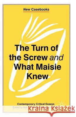 The Turn of the Screw and What Maisie Knew: Contemporary Critical Essays Cornwell, Neil 9780333684801 PALGRAVE MACMILLAN