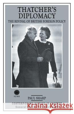 Thatcher's Diplomacy: The Revival of British Foreign Policy Sharp, P. 9780333688106 PALGRAVE MACMILLAN