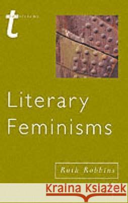 Literary Feminisms Ruth Robbins 9780333689202