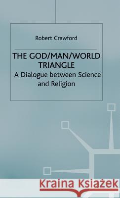 The God/Man/World Triangle Crawford, R. 9780333689356