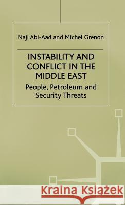 Instability and Conflict in the Middle East: People, Petroleum and Security Threats Abi-Aad, N. 9780333689363 PALGRAVE MACMILLAN