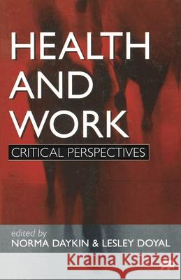 Health and Work: Critical Perspectives Lesley Doyal, Norma Daykin 9780333691915