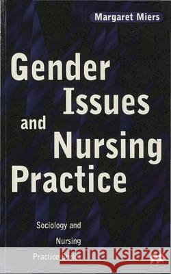 Gender Issues and Nursing Practice Margaret Miers 9780333691953 0