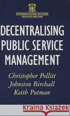 Decentralising Public Service Management Christopher Pollitt Etc. 9780333694022 PALGRAVE MACMILLAN