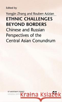 Ethnic Challenges Beyond Borders: Chinese and Russian Perspectives of the Central Asian Conundrum Azizian, Rouben 9780333694671 PALGRAVE MACMILLAN