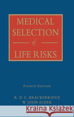 Medical Selection of Life Risks W. John Elder R. D. C. Brackenridge 9780333695234 Palgrave MacMillan