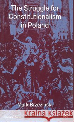 The Struggle for Constitutionalism in Poland Mark Brzezinski 9780333695784