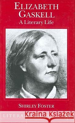 Elizabeth Gaskell: A Literary Life Foster, S. 9780333695814 Palgrave MacMillan