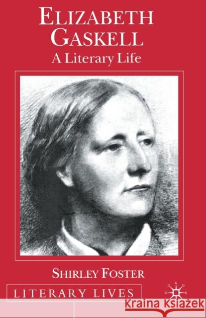 Elizabeth Gaskell: A Literary Life Foster, S. 9780333695821 PALGRAVE MACMILLAN