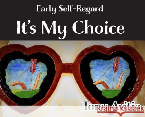 Early Self Regard: It's My Choice Tony Avitia   9780333697870 Amuzed Art