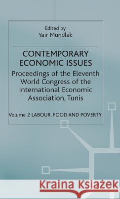 Contemporary Economic Issues: Volume 2: Labour, Food and Poverty Mundlak, Y. 9780333698068 Palgrave Macmillan