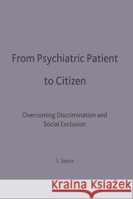 From Psychiatric Patient to Citizen: Overcoming Discrimination and Social Exclusion Sayce, Liz 9780333698891