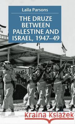 The Druze Between Palestine and Israel 1947-49 Parsons, L. 9780333710043 PALGRAVE MACMILLAN