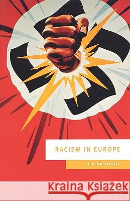 Racism in Europe: 1870-2000 MacMaster, Neil 9780333711200 Palgrave MacMillan