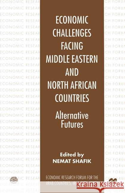 Economic Challenges Facing Middle Eastern and North African Countries Shafik, Nemat 9780333713990