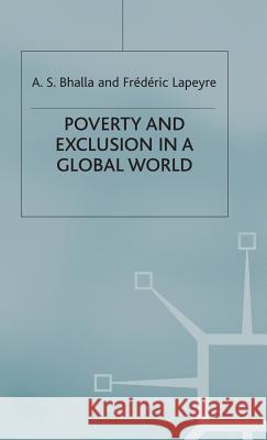 Poverty and Exclusion in a Global World Frederic Lapeyre A. S. Bhalla  9780333715499