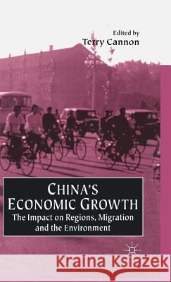 China's Economic Growth: The Impact on Regions, Migration and the Environment Cannon, T. 9780333716595 Palgrave MacMillan