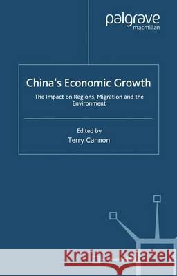 China's Economic Growth: The Impact on Regions, Migration and the Environment Cannon, T. 9780333716601 PALGRAVE MACMILLAN