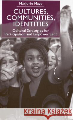 Cultures, Communities, Identities: Cultural Strategies for Participation and Empowerment Campling, Jo 9780333716625 Palgrave MacMillan