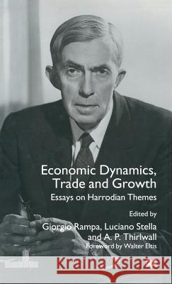 Economic Dynamics, Trade and Growth: Essays on Harrodian Themes Thirlwall, A. P. 9780333717301 PALGRAVE MACMILLAN
