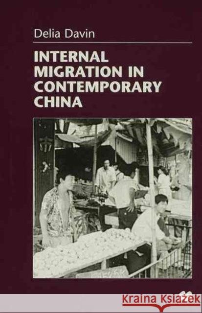 Internal Migration in Contemporary China Delia Davin 9780333717318 PALGRAVE MACMILLAN