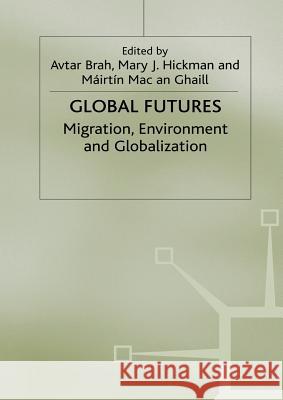 Global Futures: Migration, Environment and Globalization Brah, A. 9780333717769 Palgrave MacMillan