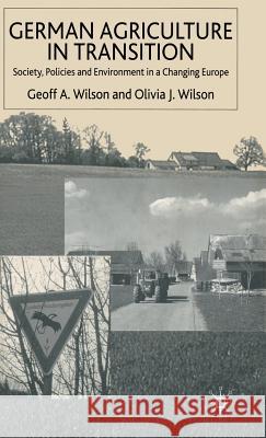 German Agriculture in Transition: Society, Policies and Environment in a Changing Europe Wilson, G. 9780333717950 PALGRAVE MACMILLAN