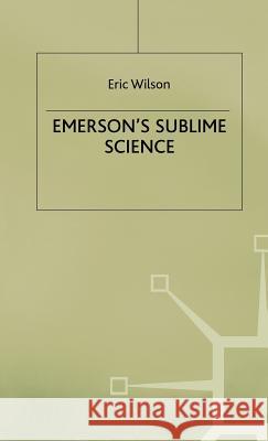 Emerson's Sublime Science Eric Wilson 9780333718926 PALGRAVE MACMILLAN