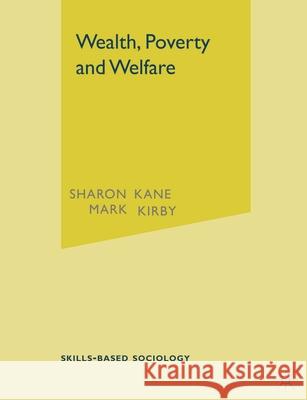 Wealth, Poverty and Welfare Sharon Kane 9780333719336