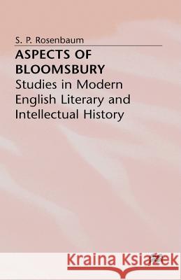 Aspects of Bloomsbury: Studies in Modern English Literary and Intellectual History Rosenbaum, S. 9780333720424 Palgrave MacMillan