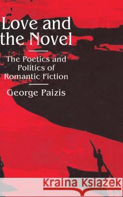 Love and the Novel: Contemporary Romantic Fiction and Society Paizis, G. 9780333720493 PALGRAVE MACMILLAN