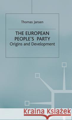 The European People's Party: Origins and Development Jansen, T. 9780333720578 Palgrave MacMillan